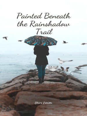 cover image of Painted Beneath the Rainshadow Trail